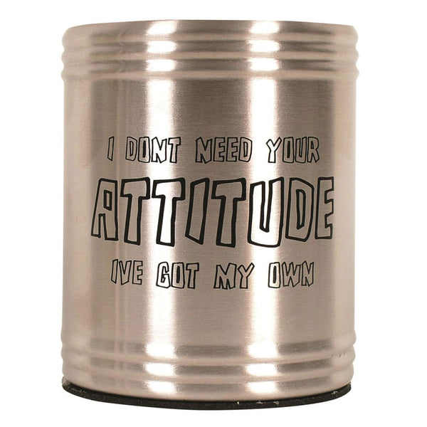 Don't Need Your Attitude Stainless Steel Stubby Cooler