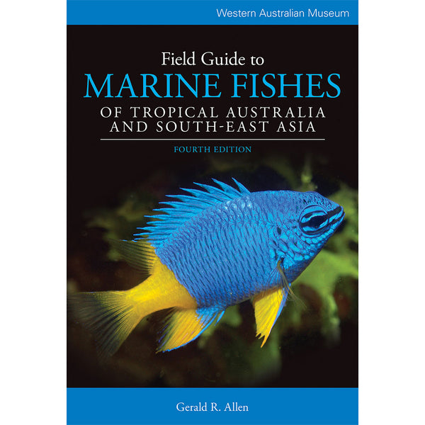 Marine Fishes of Tropical Australia and South-East Asia