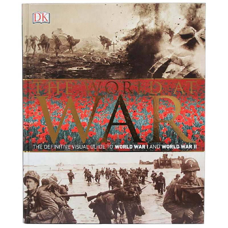 The World At War The Definitive Guide To WW1 & WW2